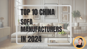 Top 20 Sofa Manufacturers in China 2024