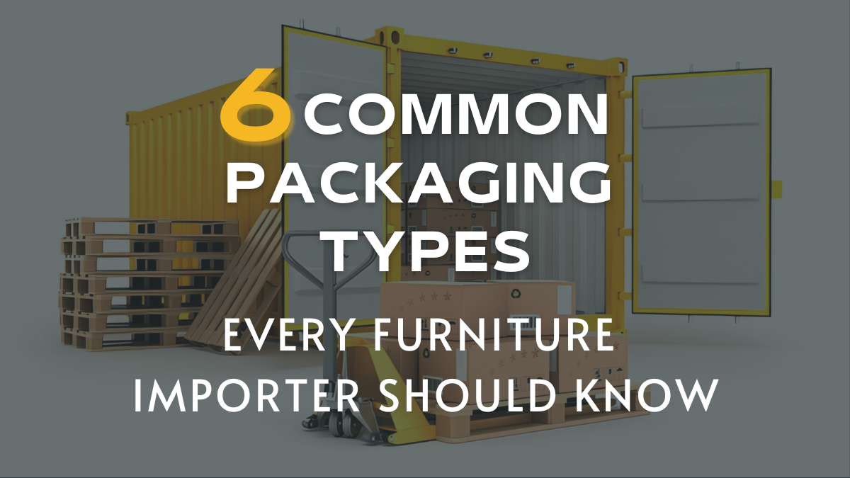 6 common packaging types for furniture