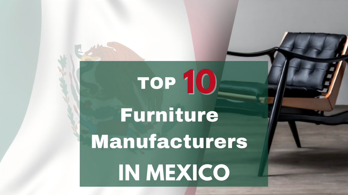 Top 10 Furniture Manufacturers in Mexico