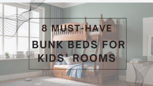 8 must have bunk beds for kids’ rooms