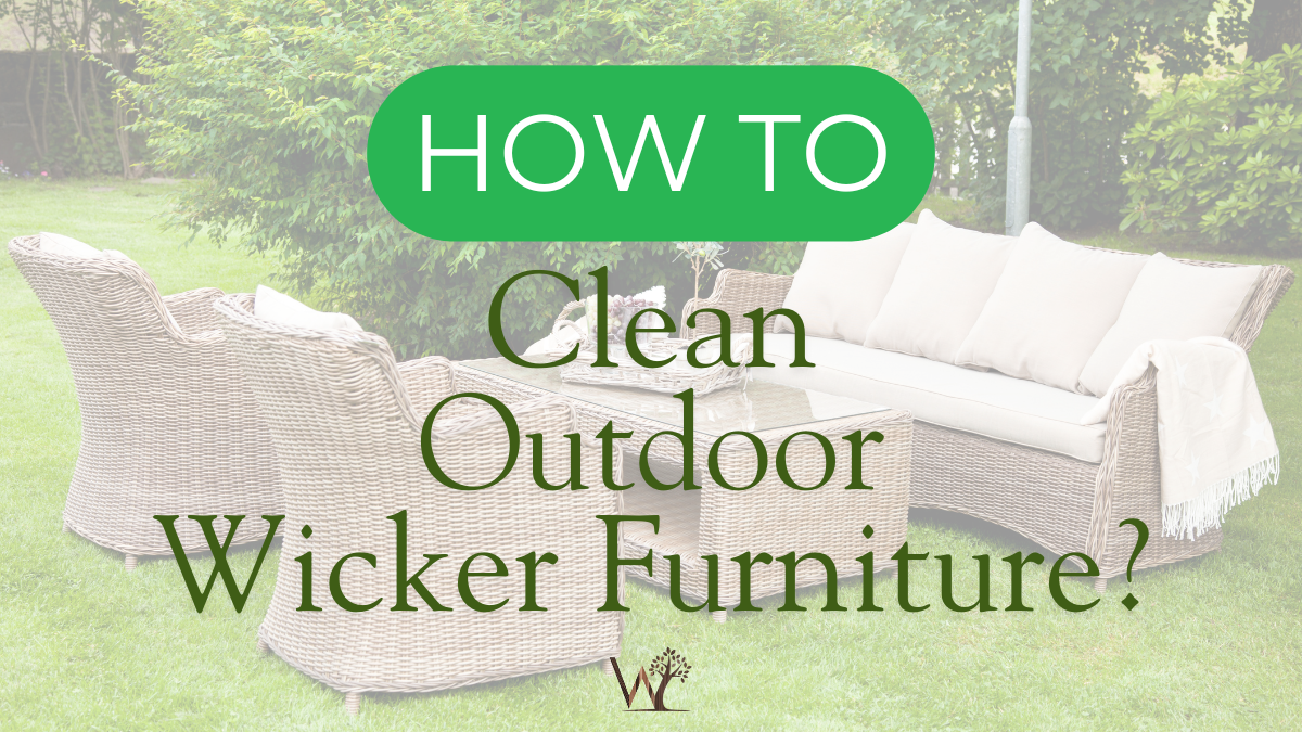 how to clean outdoor wicker furniture