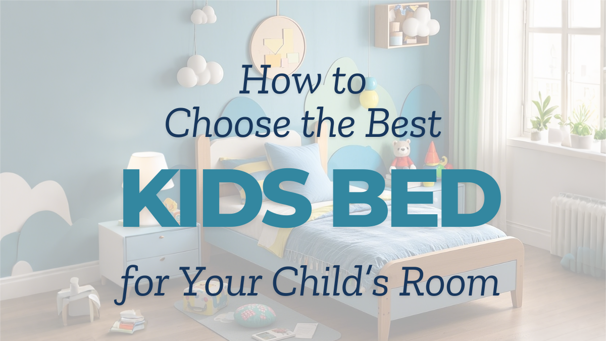 how to choose the best kids bed for your child’s room