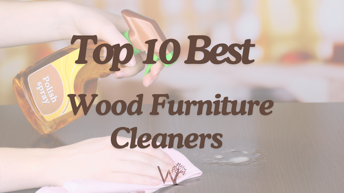 top 10 best wood furniture cleaners