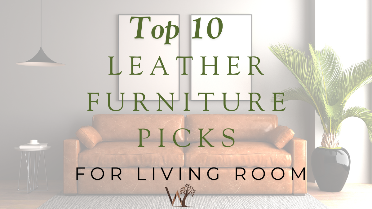 top 10 leather furniture picks for living room