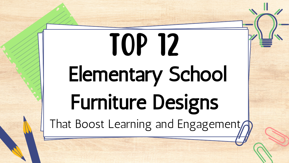 top 12 elementary school furniture designs