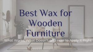 best wax for wooden furniture