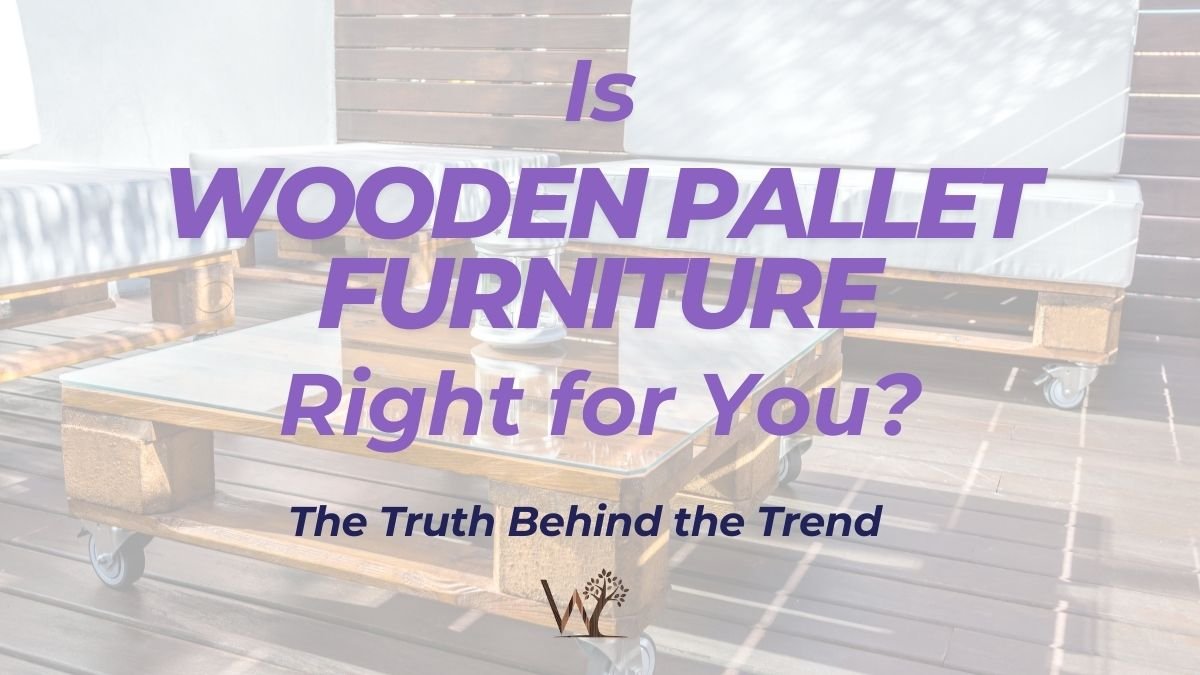 is wooden pallet furniture right for you