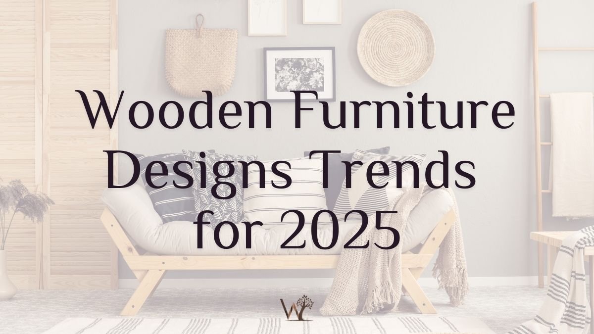 wooden furniture designs trends