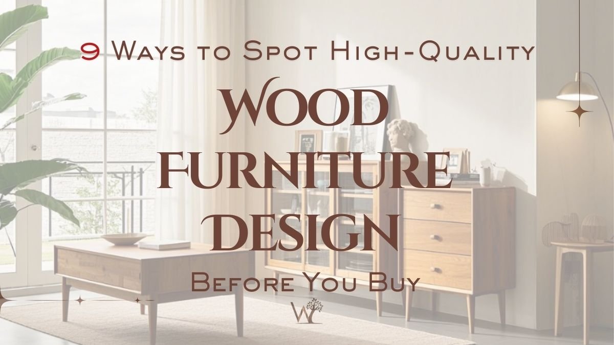 how to choose wood furniture design