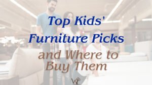 top kids' furniture picks and where to buy them