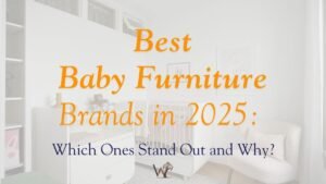 best baby furniture brands in 2025