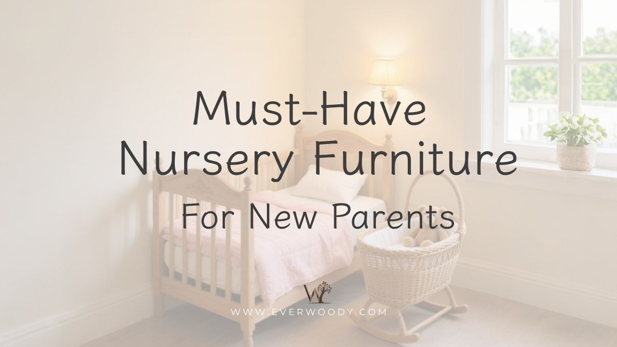 must have nursery furniture for new parents