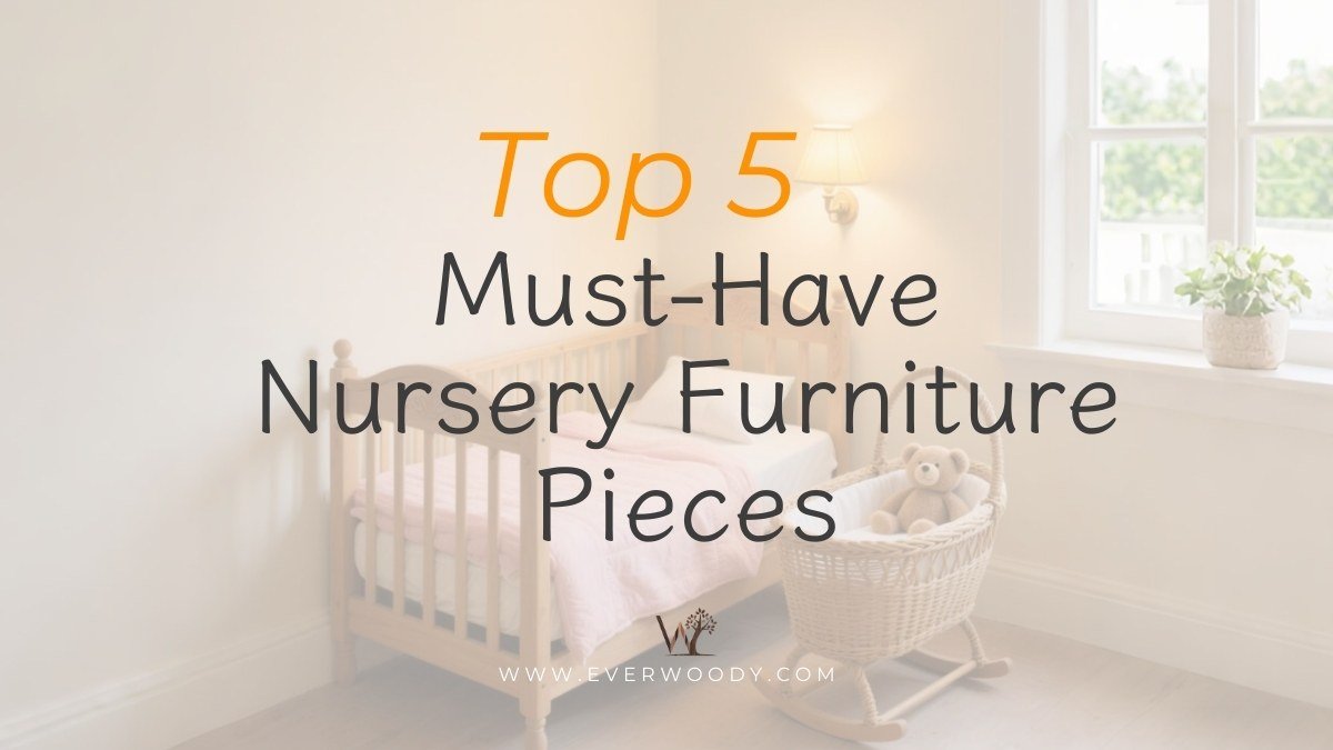 top 5 must have nursery furniture pieces