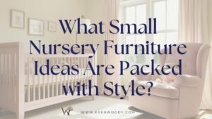 what small nursery furniture ideas are packed with style